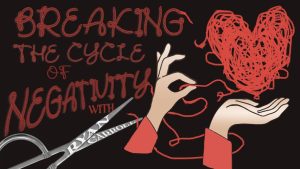 Breaking the Cycle of Negativity